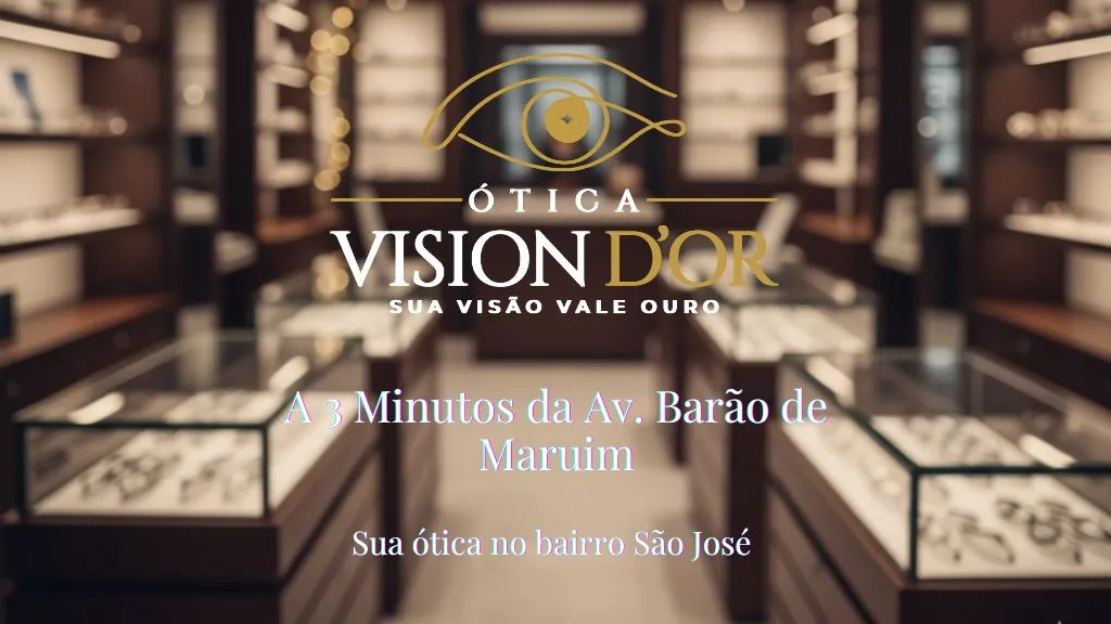 Guia Ótica Vision D'OR – Óculos de Grau e de Sol em Aracaju Sua Ótica Completa no São José próximo à Av. Barão de Maruim