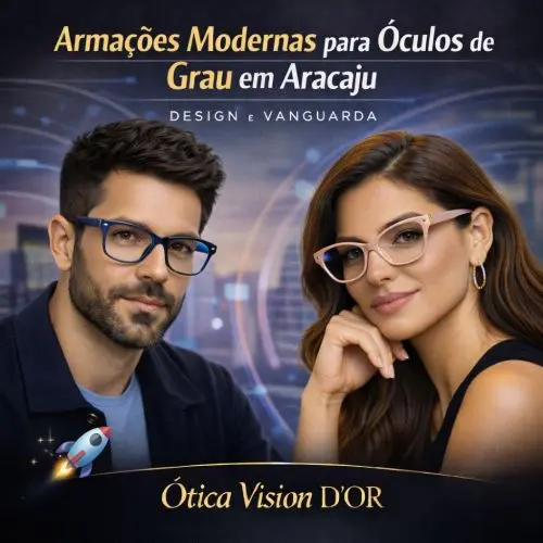 Armações Modernas para Óculos de Grau em Aracaju - Coleção Vanguarda Vision D'Or