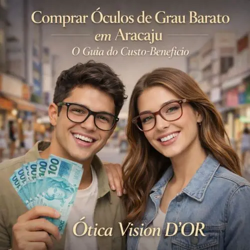 Óculos de Grau Barato em Aracaju - Ofertas e Combos Vision D'Or