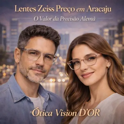 Lentes Zeiss de alta precisão com tratamento DuraVision na Ótica Vision D'Or em Aracaju