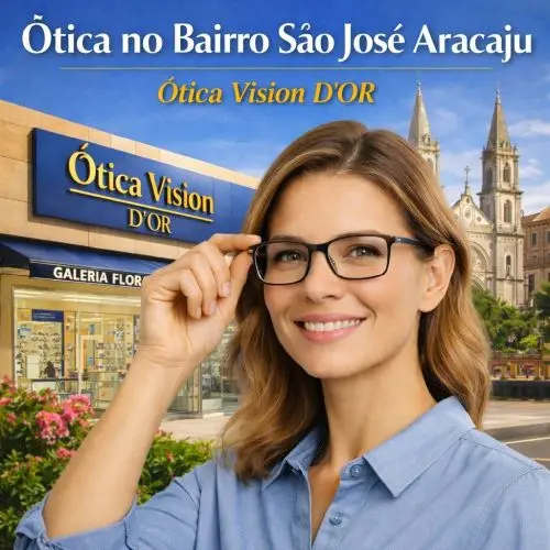 Guia Ótica Vision D'OR – Óculos de Grau e de Sol em Aracaju Ótica no Bairro São José Aracaju – Vision D’Or na Galeria Flora Center