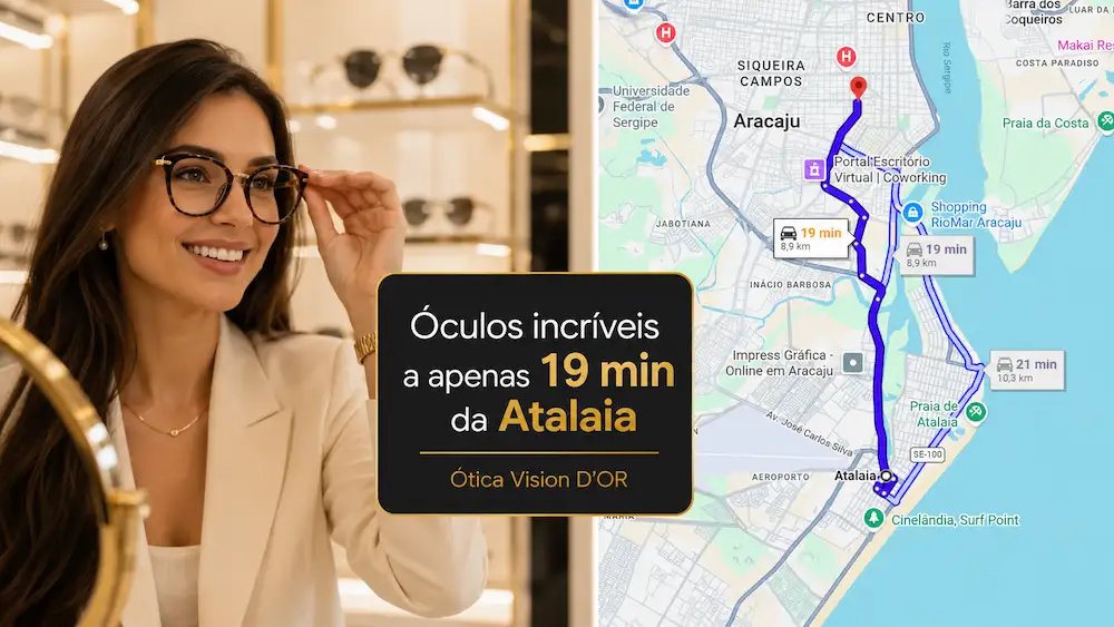 Guia Ótica Vision D'OR – Óculos de Grau e de Sol em Aracaju Ótica na Atalaia? A Vision D’Or a 19 Minutos de Você