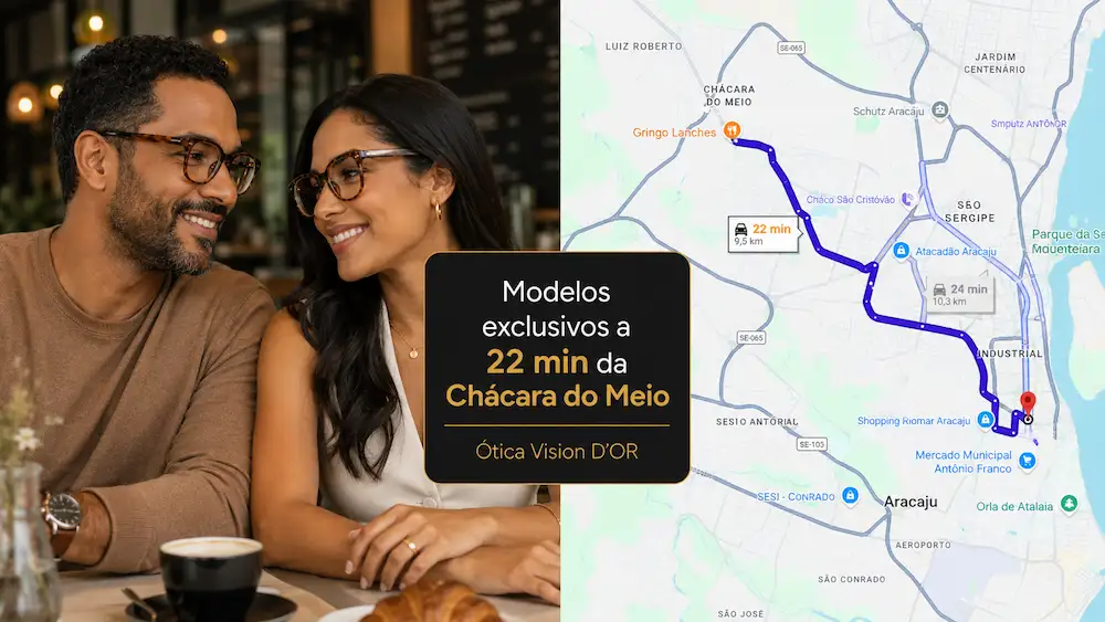 Guia Ótica Vision D'OR – Óculos de Grau e de Sol em Aracaju Ótica na Chácara do Meio? A Vision D’Or Está a 22 Minutos