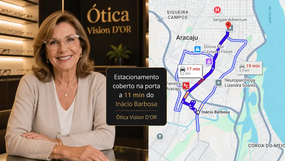 Guia Ótica Vision D'OR – Óculos de Grau e de Sol em Aracaju Ótica no Bairro Inácio Barbosa? Vision D’Or a 11 Minutos