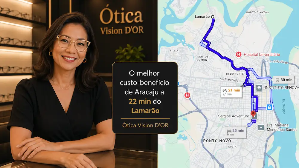 Guia Ótica Vision D'OR – Óculos de Grau e de Sol em Aracaju Ótica no Bairro Lamarão? A Vision D’Or Está a 22 Minutos