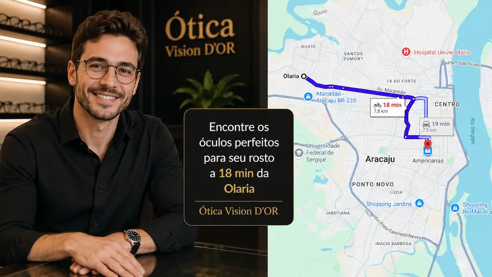 Guia Ótica Vision D'OR – Óculos de Grau e de Sol em Aracaju Ótica no Bairro Olaria? A Vision D’Or a 18 Minutos de Você