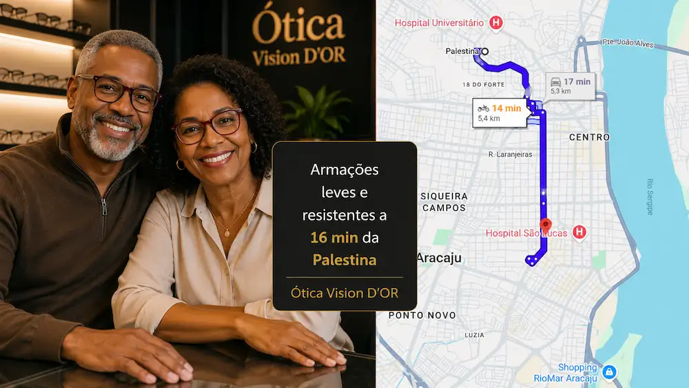 Guia Ótica Vision D'OR – Óculos de Grau e de Sol em Aracaju Ótica na Palestina? A Vision D’Or Está a 16 Min de Você