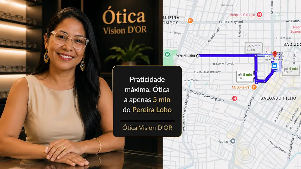 Guia Ótica Vision D'OR – Óculos de Grau e de Sol em Aracaju Ótica no Bairro Pereira Lobo? Vision D’Or Está a 5 Minutos