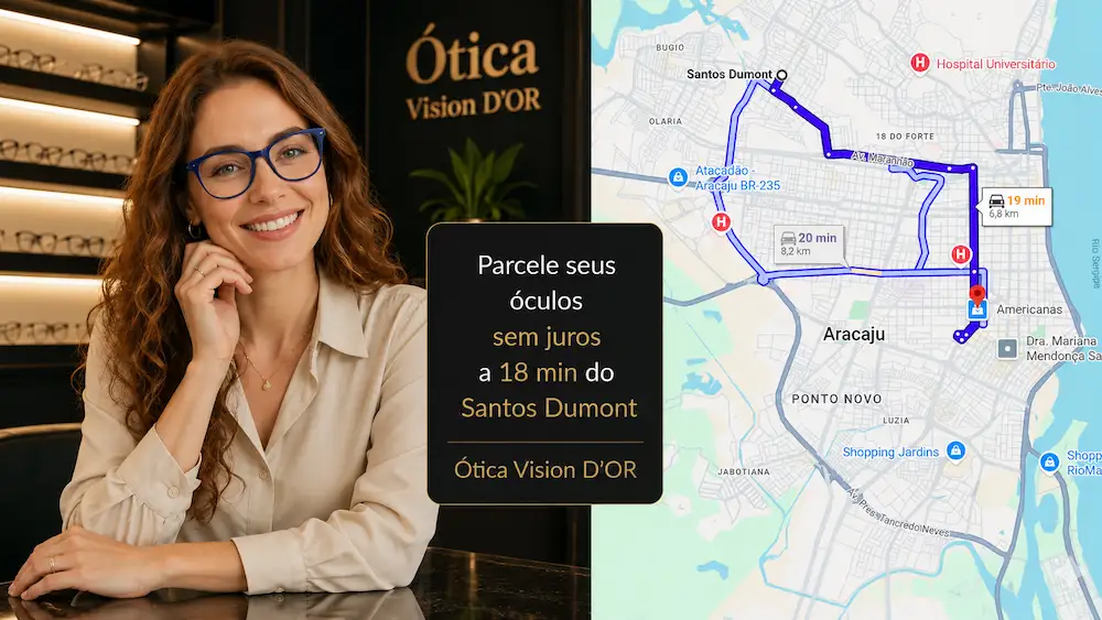 Guia Ótica Vision D'OR – Óculos de Grau e de Sol em Aracaju Ótica no Santos Dumont? Vision D’Or a 18 Min de Você